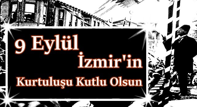 9 Eylül İzmir’in Kurtuluşu Kutlama Mesajları